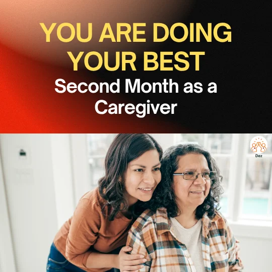 You are doing your best — second month as a caregiver